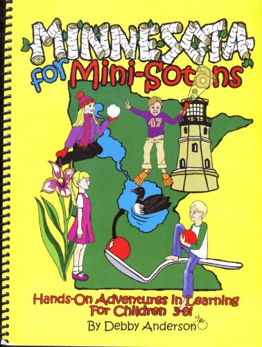 MINNESOTAn FOR MINI-SOTANS Hands-on Adventures in Learning For Children 3-8!