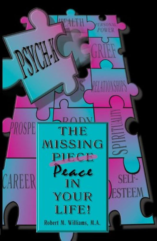 PSYCH-K...The Missing Peace In Your Life! - 9921