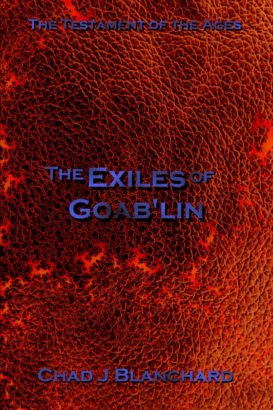 The Exiles of Goab'lin (The Testament of the Ages)