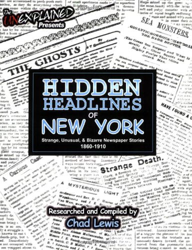 Hidden Headlines of New York: Strange, Unusual, & Bizarre Newspaper Stories 1860-1910 - 2261