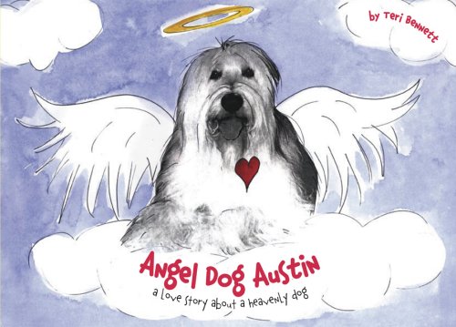 Angel Dog Austin: A Love Story About a Heavenly Dog