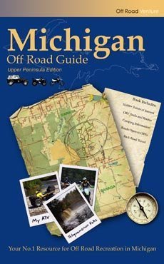 Michigan Off Road Guide; Upper Peninsula Edition
