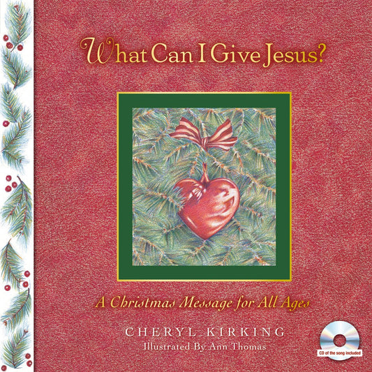 What Can I Give Jesus?: A Christmas Message For All Ages