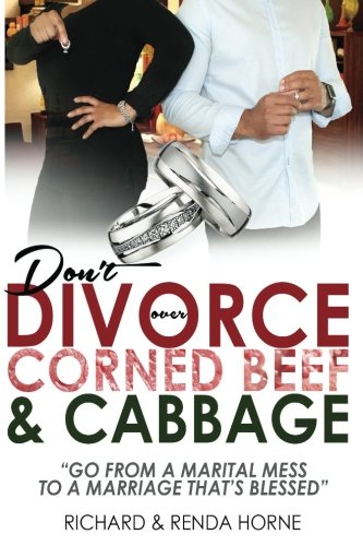 Don't DIVORCE Over Corned Beef and Cabbage: Go from a marital mess to a marriage that's blessed - 6651