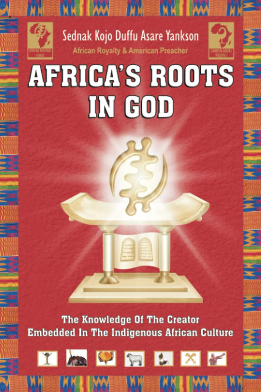 Africa's Roots in God: The Knowledge of the Creator Embedded in the African Culture - 3324