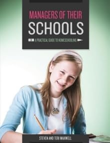 Managers of Their Schools: A Practical Guide to Homeschooling by Steven and Teri Maxwell (2008-05-03)
