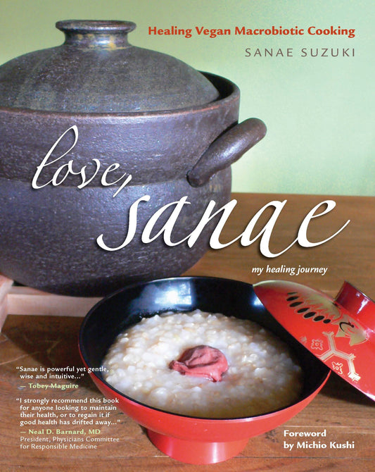 Love, Sanae: Healing Vegan Macrobiotic Cooking, My Healing Journey