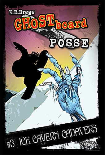 Ghost Board Posse #3 Ice Cavern Cadavers