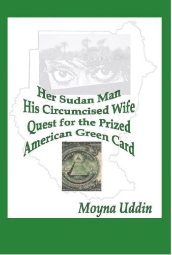 Her Sudan Man, His Circumcised Wife, Quest for the Prized American Green Card - 5212