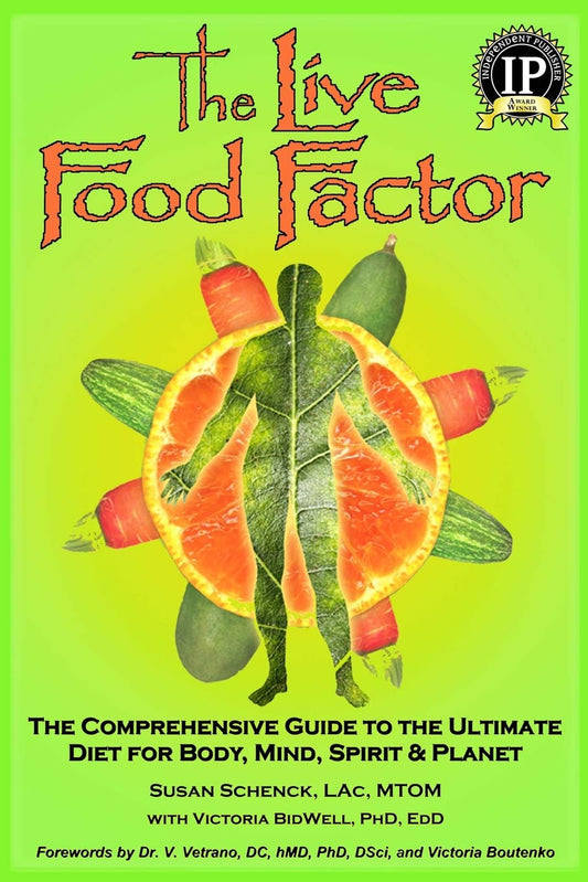 The Live Food Factor: The Comprehensive Guide to the Ultimate Diet for Body, Mind, Spirit & Planet - 4925