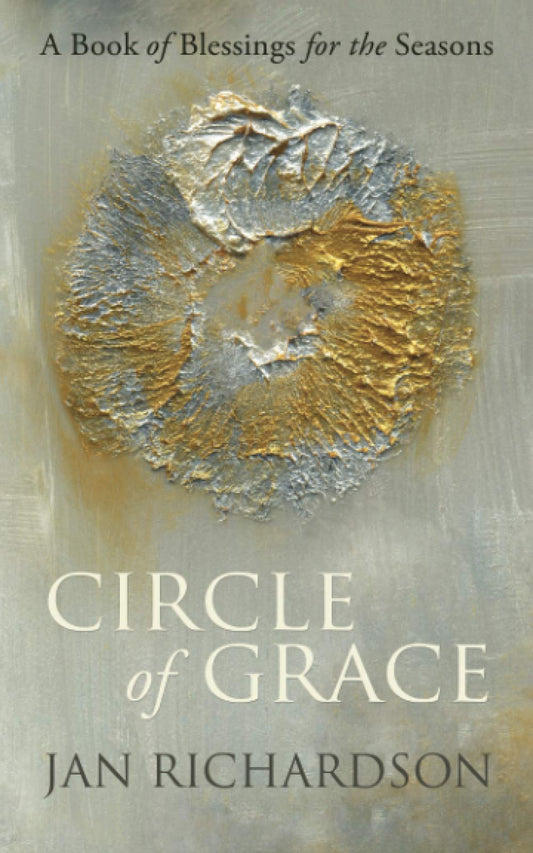 Circle of Grace: A Book of Blessings for the Seasons - 6696