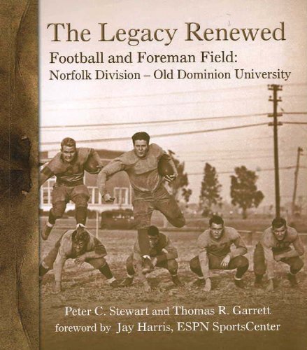 The Legacy Renewed Football and Foreman Field: Norfolk Division - Old Dominion University
