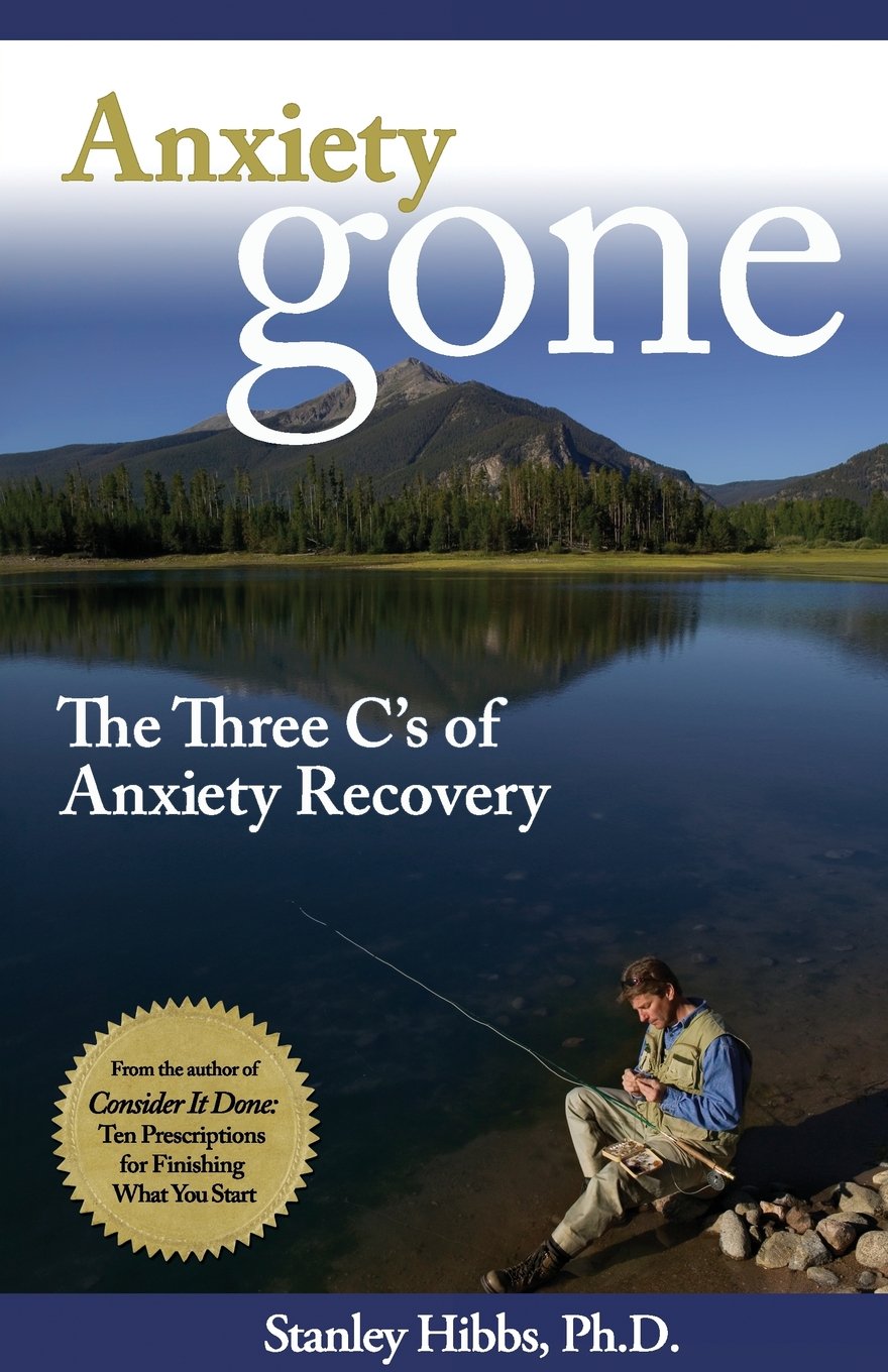 Anxiety Gone: The Three C's of Anxiety Recovery