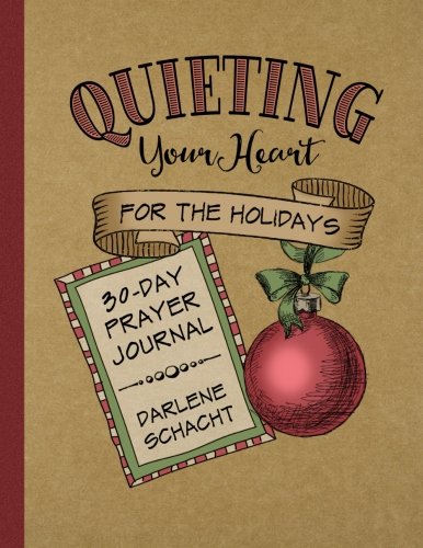 Quieting Your Heart for the Holidays: 30-Day Prayer Journal