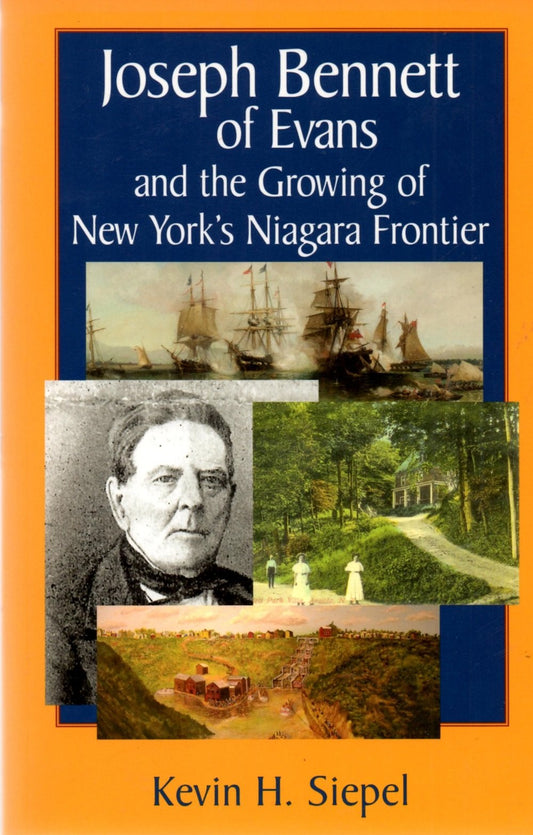 Joseph Bennett of Evans and the Growing of New York's Niagara Frontier