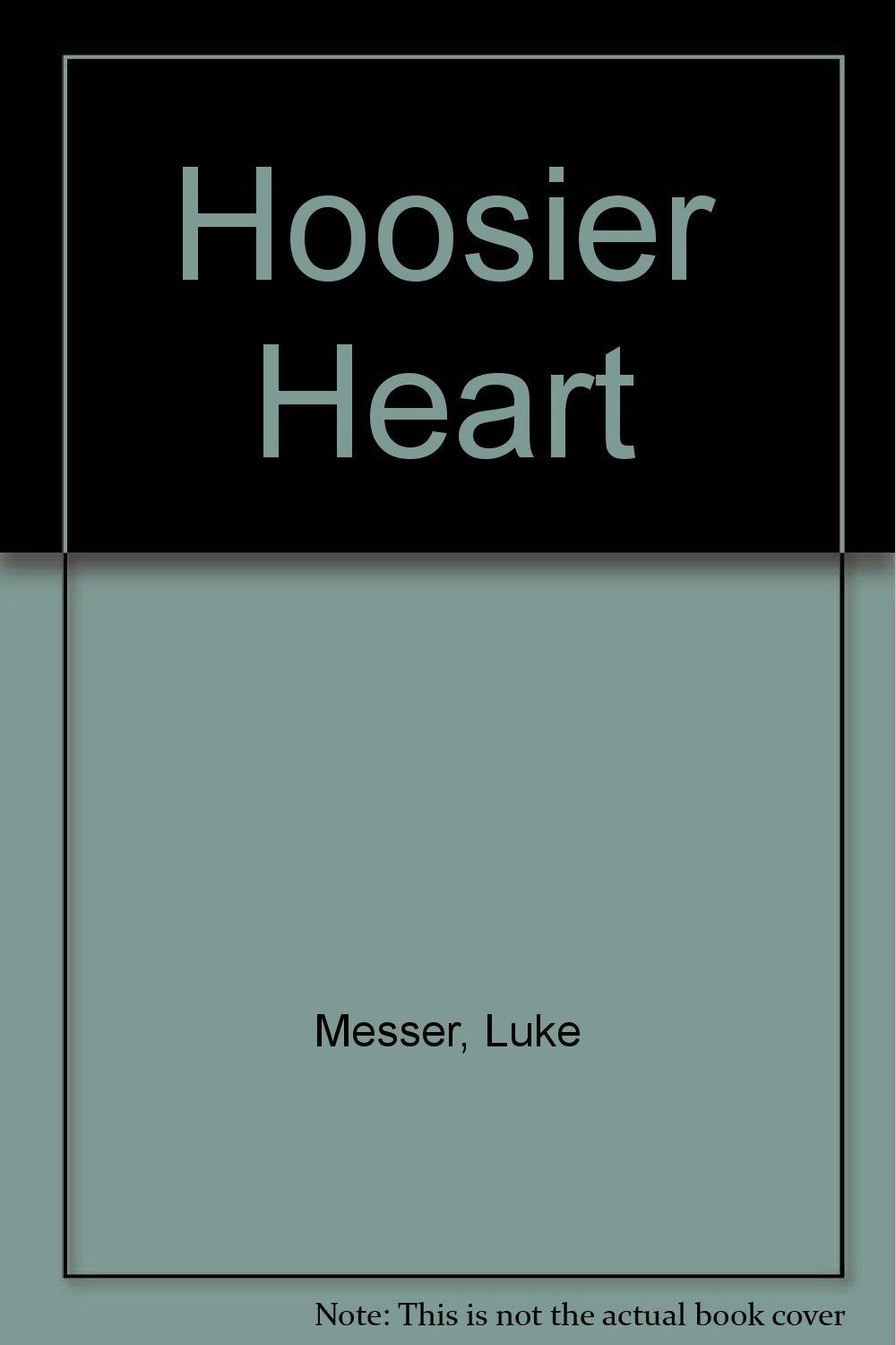 Hoosier Heart: A story about Hoosiers and the great state of Indiana