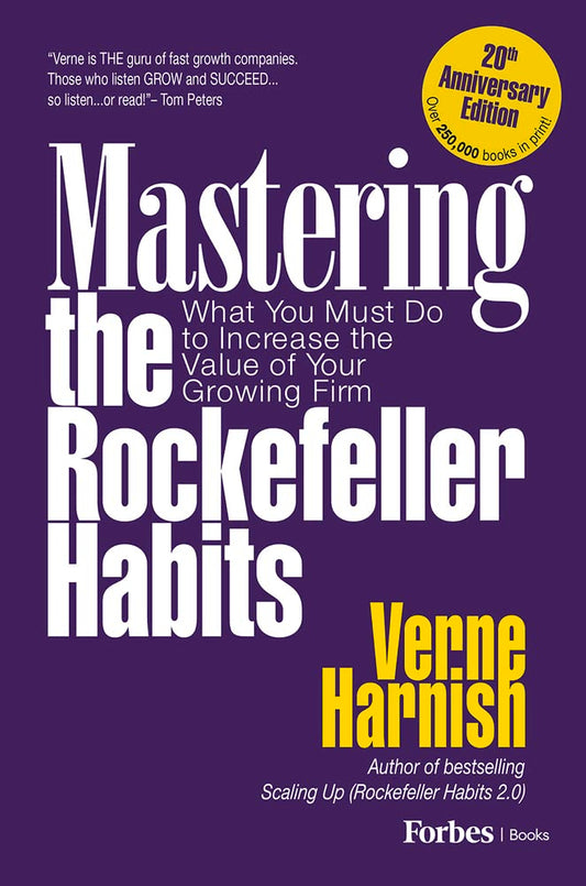 Mastering the Rockefeller Habits 20th Edition: What You Must Do to Increase the Value of Your Growing Firm - 2459