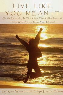 Live Like You Mean It: On the Road of Life There Are Those Who Ride and Those Wh