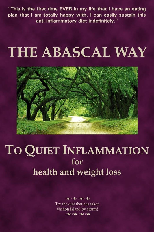 The Abascal Way: To Quiet Inflammation for Health and Weight Loss - 7583