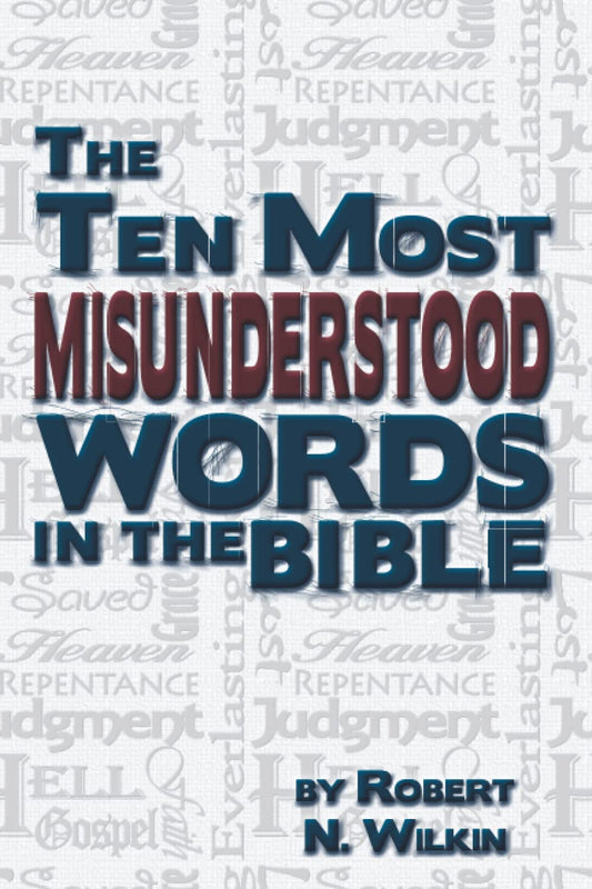 The Ten Most Misunderstood Words in the Bible - 7713