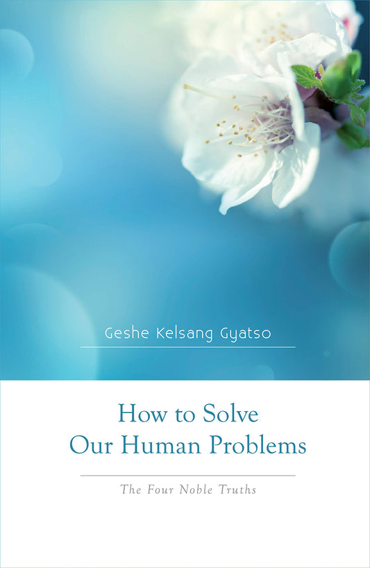 How to Solve Our Human Problems: The Four Noble Truths - 2889