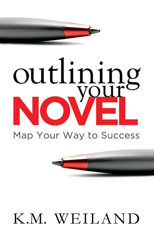 Outlining Your Novel: Map Your Way to Success (Helping Writers Become Authors) - 5307