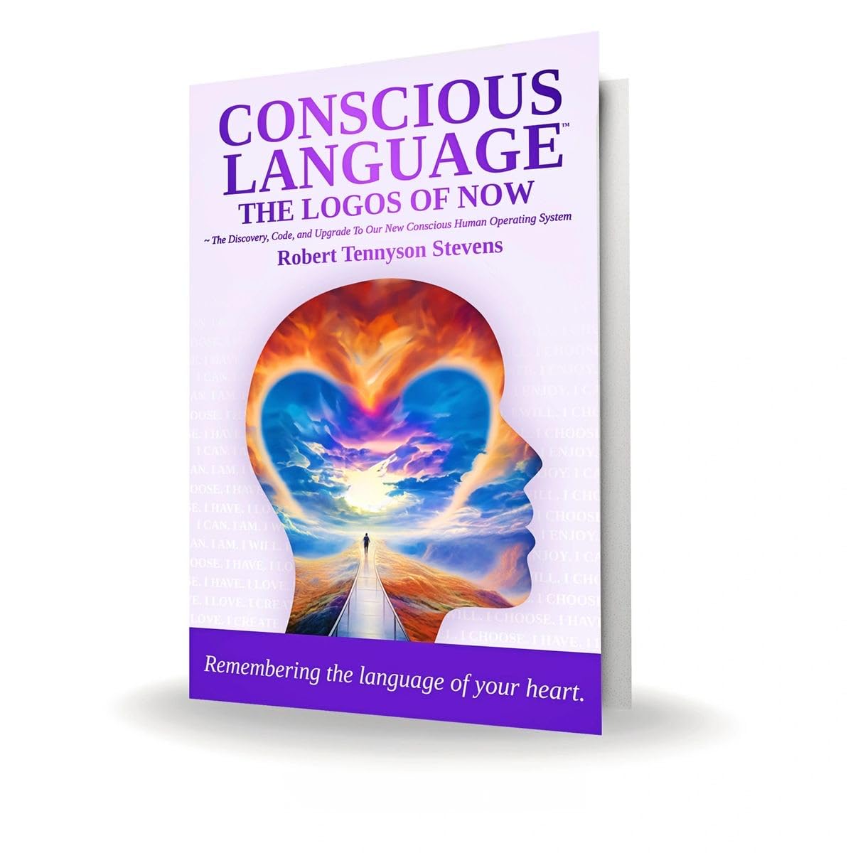 Conscious Language: The Logos of Now ~ The Discovery, Code, and Upgrade To Our New Conscious Human Operating System