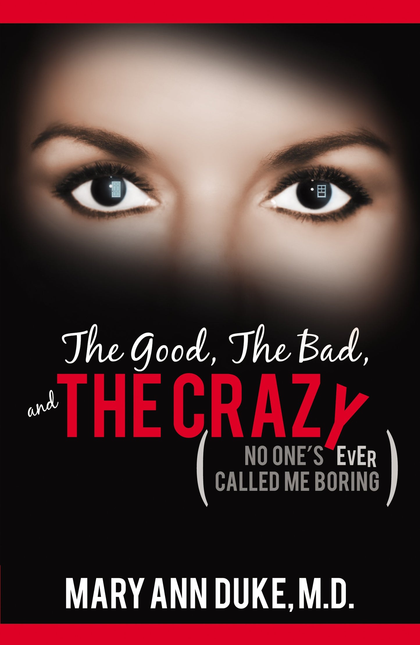 The Good, The Bad, and The Crazy (No One's Ever Called Me Boring)