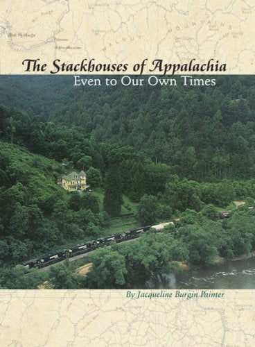 The Stackhouses of Appalachia: Even to Our Own Time