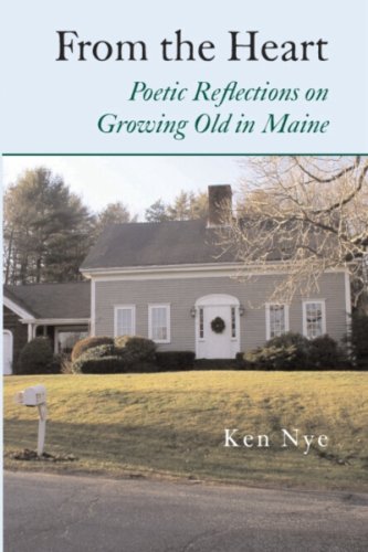 From the Heart: Poetic Reflections on Growing Old in Maine