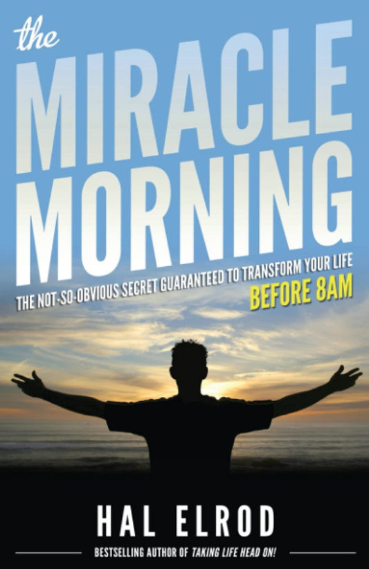 The Miracle Morning: The Not-So-Obvious Secret Guaranteed to Transform Your Life (Before 8AM) - 3796