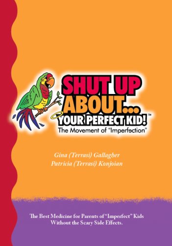 Shut Up About...Your Perfect Kid!