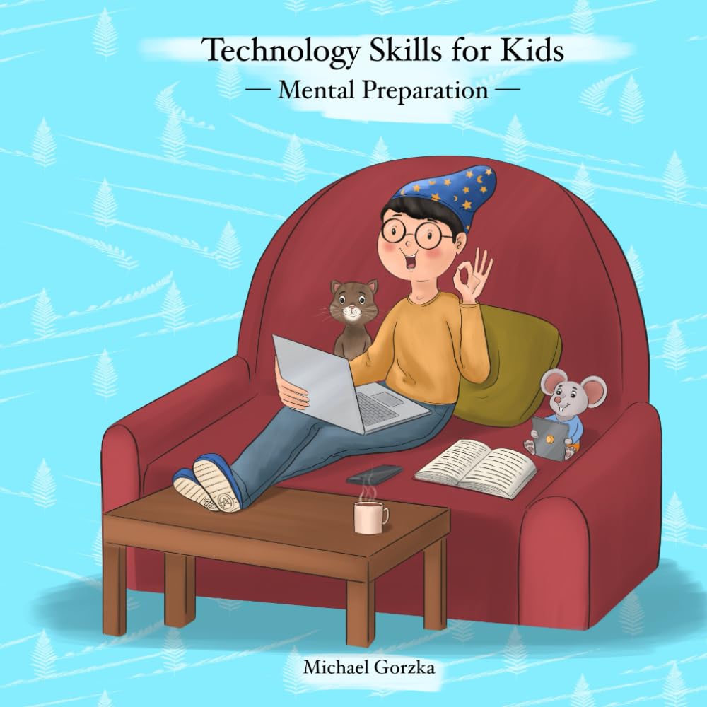 Technology Skills for Kids: Mental Preparation - 5385