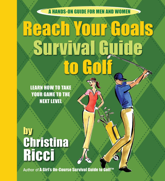 Reach Your Goals Survival Guide to Golf: Learn How to Take Your Game to the Next Level - 5453