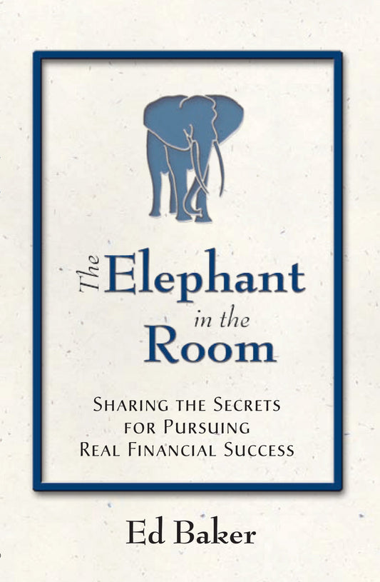 The Elephant in the Room: Sharing the Secrets for Pursuing Real Financial Success