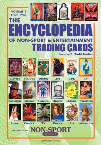 The Encyclopedia of Non-sport & Entertainment Trading Cards: 1985-2006