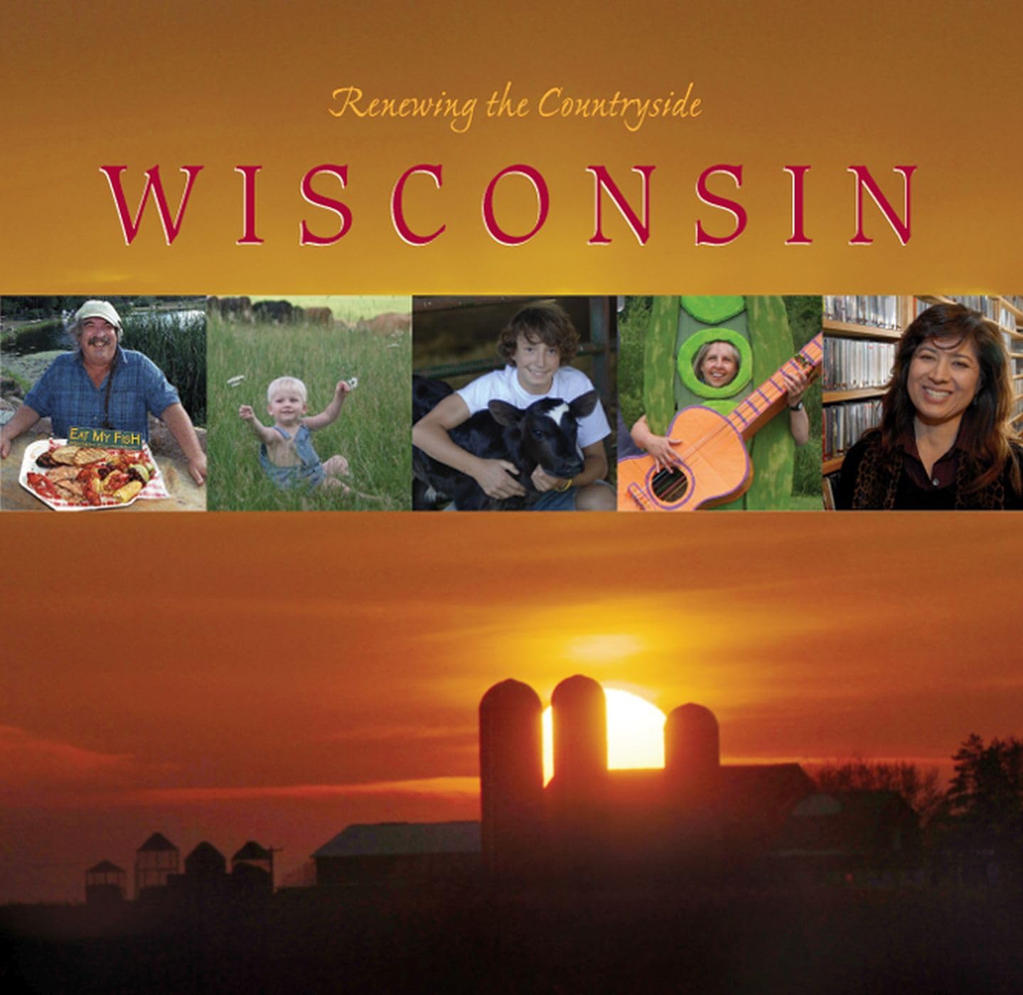 Renewing the Countryside―Wisconsin: Stories of Sustainable Living, Working and Playing