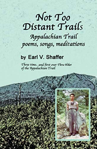 Not Too Distant Trails: Appalachian Trail poems, songs, meditations