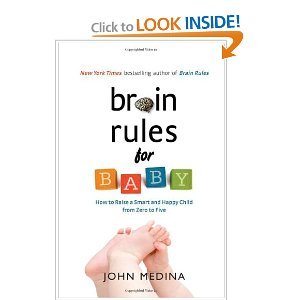 Brain Rules for Baby: How to Raise a Smart and Happy Child from Zero to Five