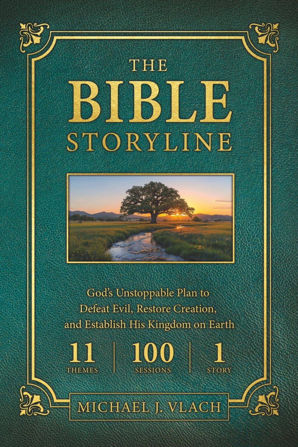 The Bible Storyline: God's Unstoppable Plan to Defeat Evil, Restore Creation, and Establish His Kingdom on Earth