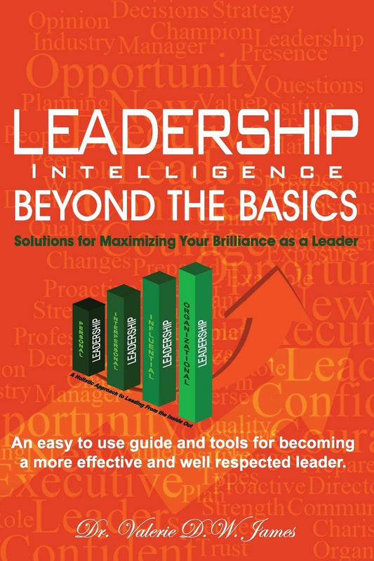 Leadership Intelligence Beyond the Basics: Solutions for Maximizing Your Brilliance as a Leader - 4086