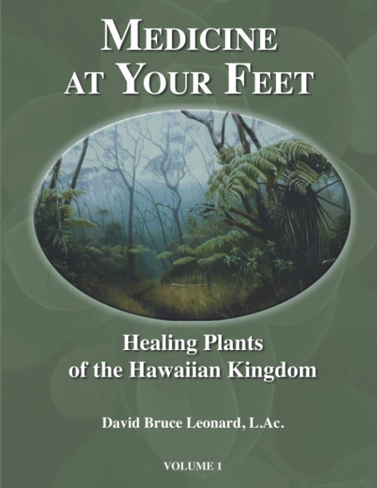 Medicine at Your Feet: Healing Plants of the Hawaiian Kingdom - 7248