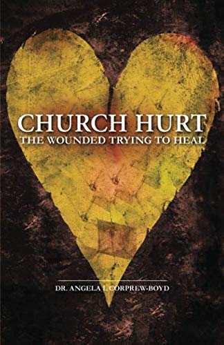 Church Hurt: The Wounded Trying to Heal - 8761