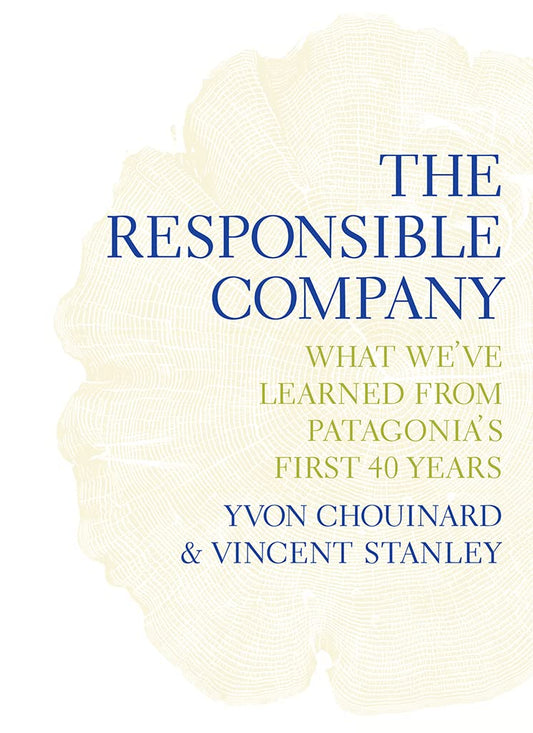 The Responsible Company: What We've Learned from Patagonia's First 40 Years - 3678