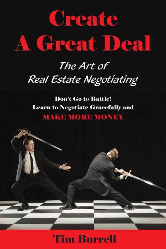 Create a Great Deal: The Art of Real Estate Negotiating - 6399