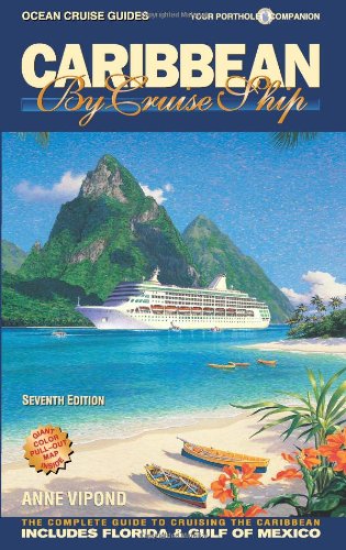 Caribbean By Cruise Ship: The Complete Guide To Cruising The Caribbean