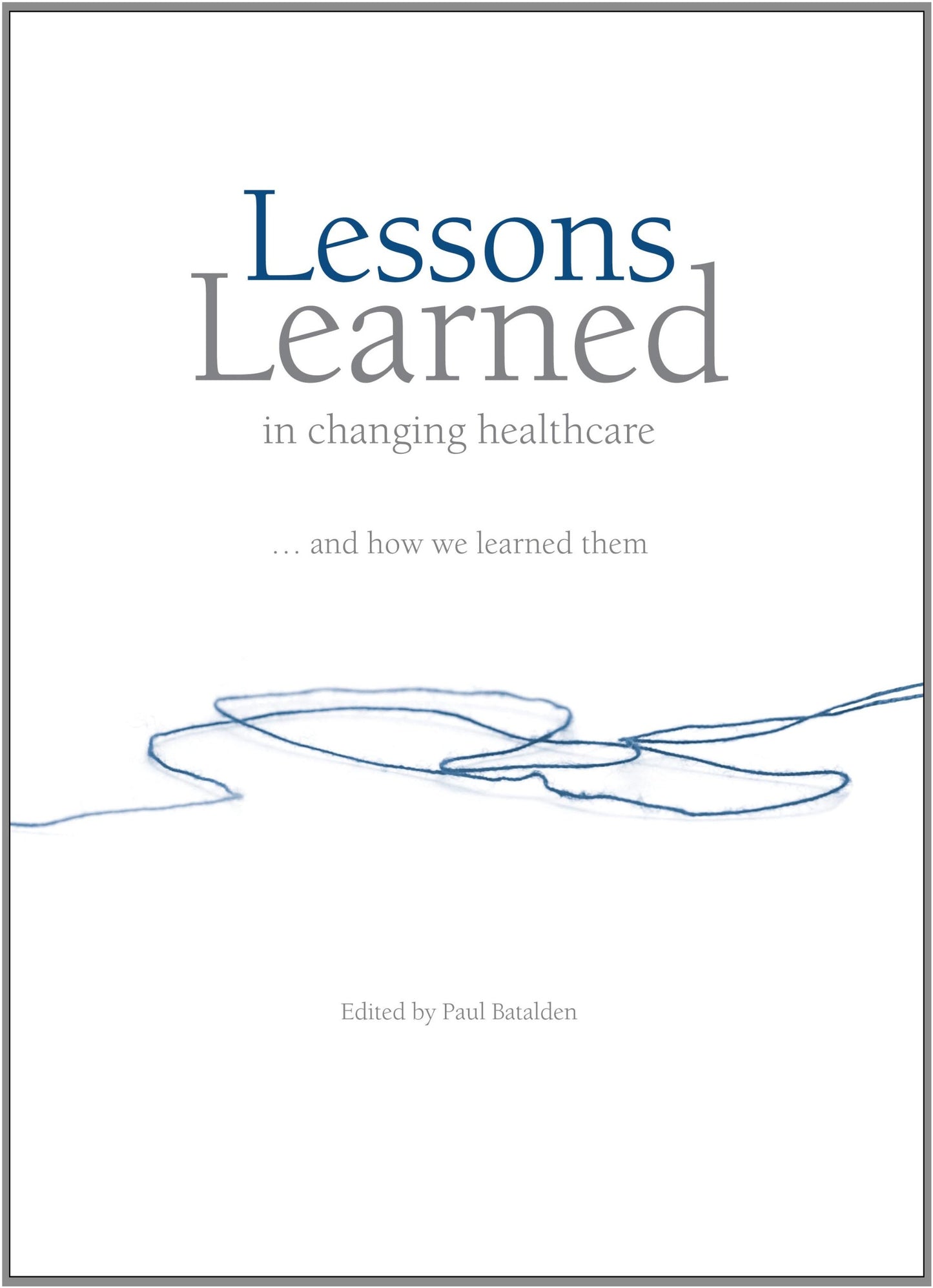 Lessons Learned in changing healthcare