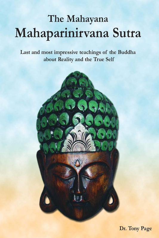 The Mahayana Mahaparinirvana Sutra: Last and most impressive teachings of the Buddha about Reality and the True Self - 3212