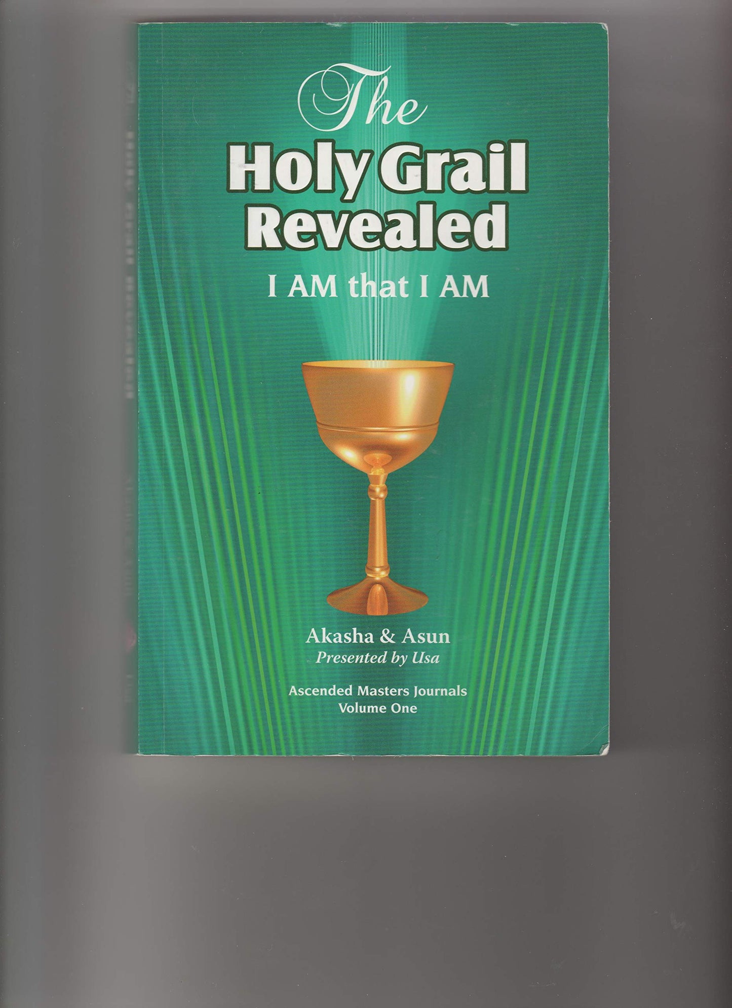 THE HOLY GRAIL REVEALED I AM THAT I AM