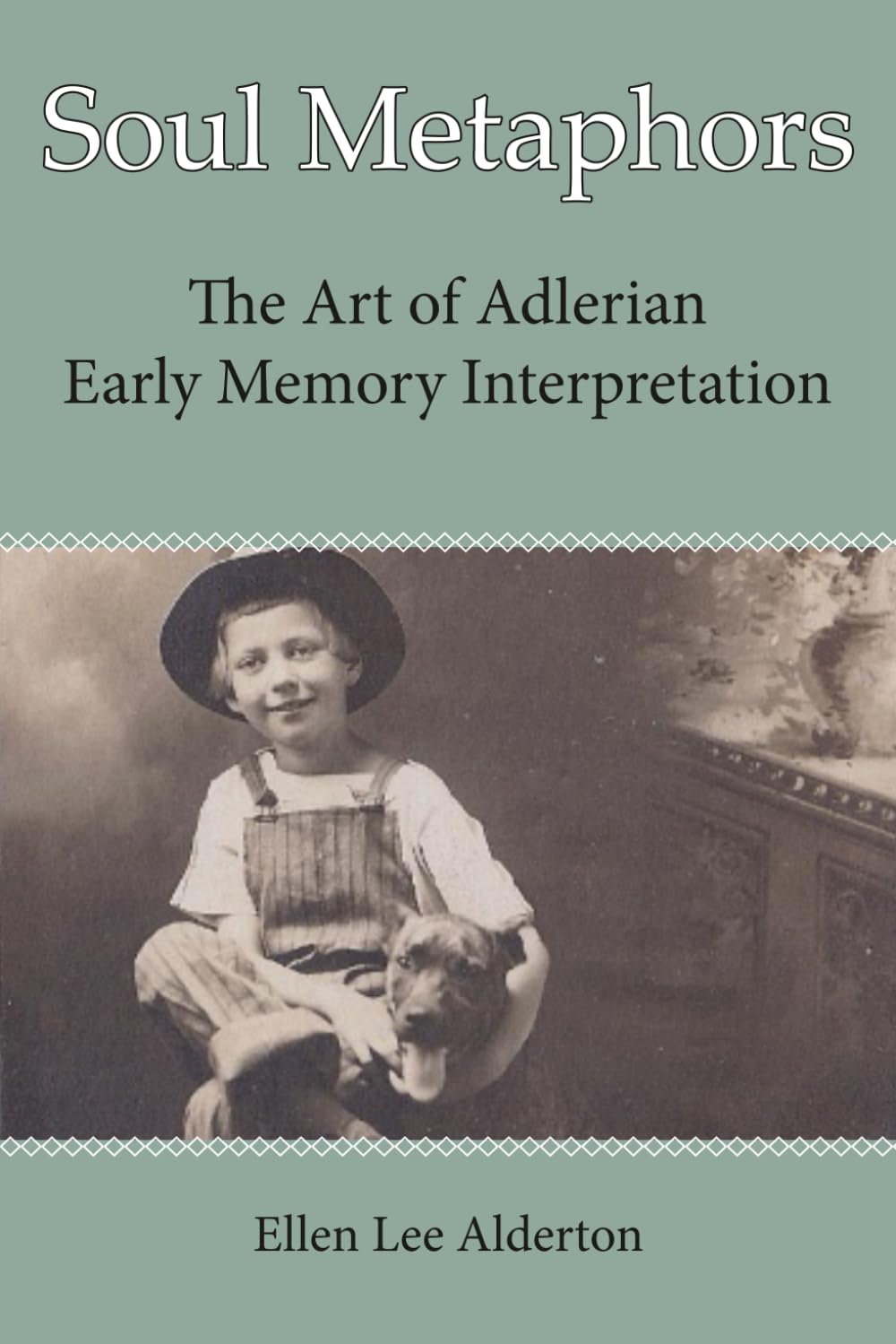 Soul Metaphors: The Art of Adlerian Early Memory Interpretation